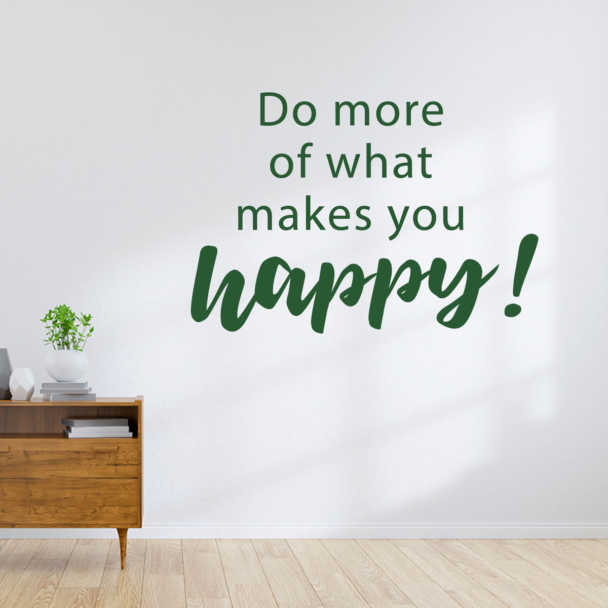 Do more of what makes you happy - wallsticker