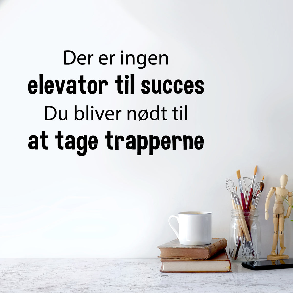 Der er ingen elevator til succes - wallsticker