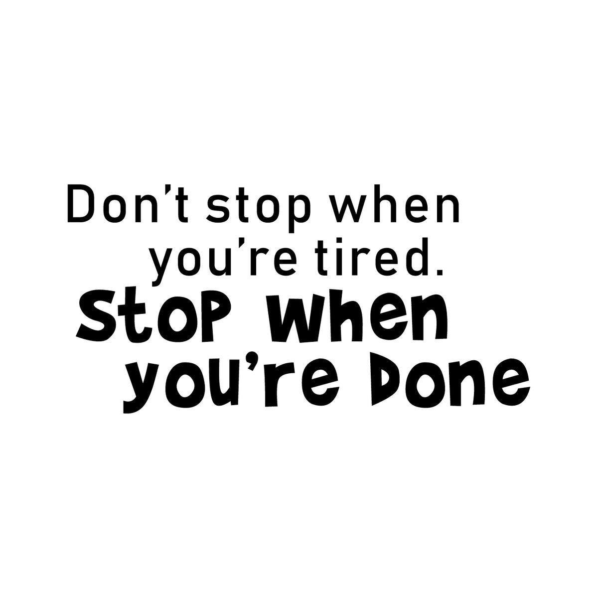 Dont stop until you're done - wallsticker