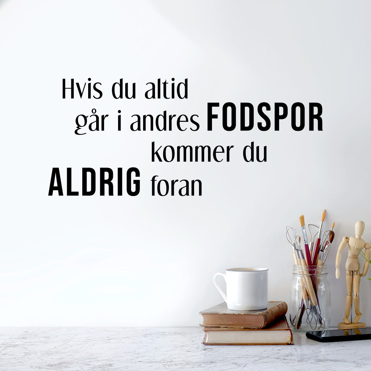 Hvis du går i andres fodspor - wallsticker