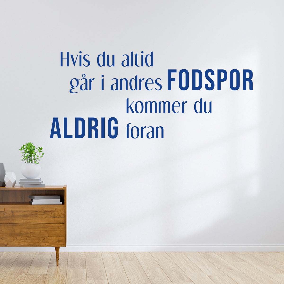 Hvis du går i andres fodspor - wallsticker