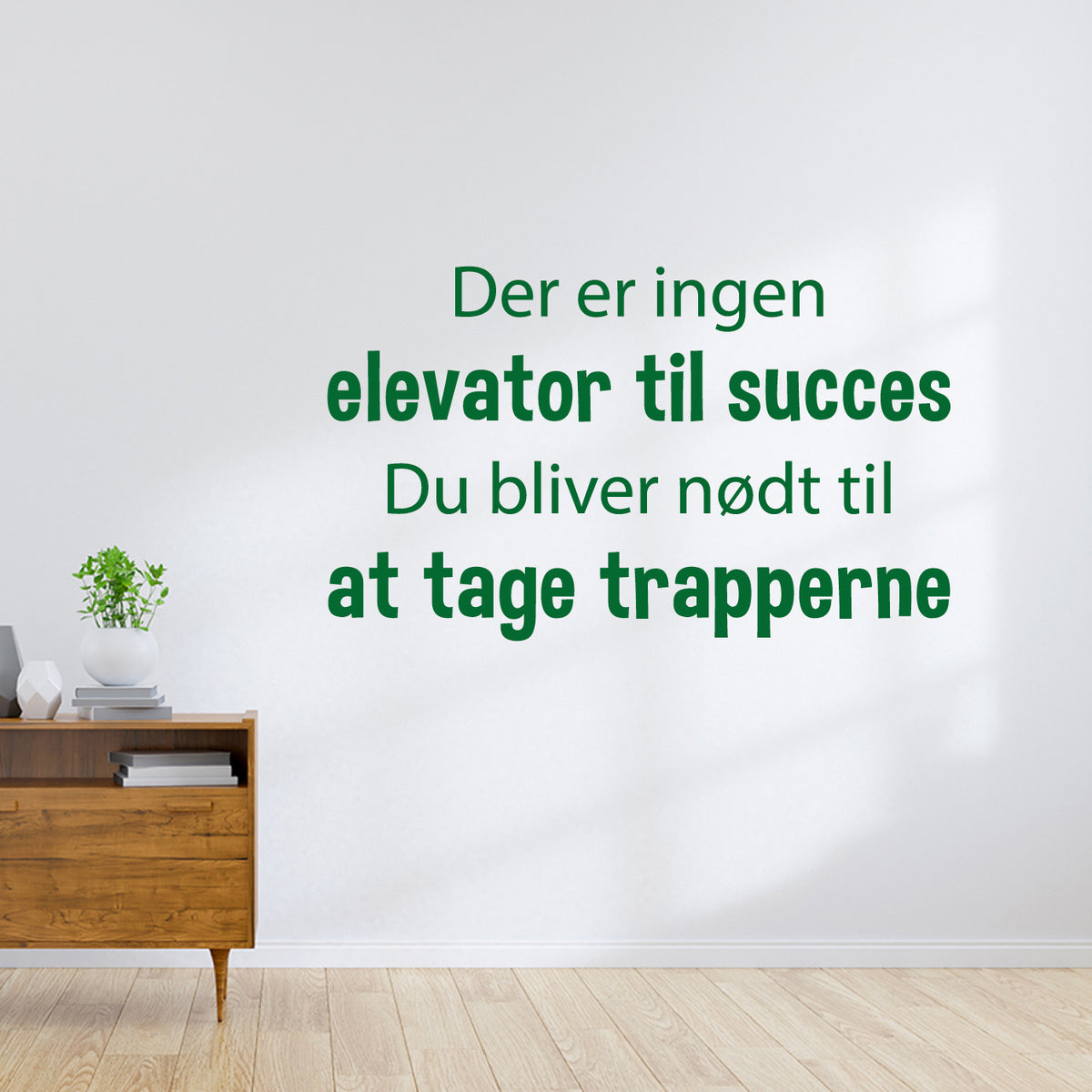 Der er ingen elevator til succes - wallsticker